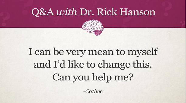 Self compassion — Rick Hanson (opens external site)